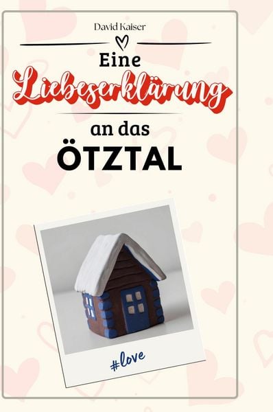 Produktbild: Eine Liebeserkl&auml;rung an das &Ouml;tztal