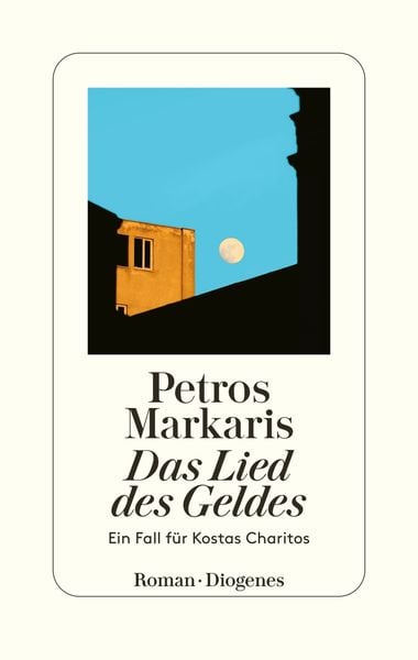 Das Lied des Geldes, Gebundene Ausgabe von Petros Markaris, Diogenes Verlag AG