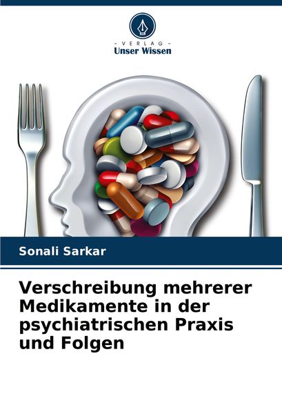 Produktbild: Verschreibung mehrerer Medikamente in der psychiatrischen Praxis und Folgen