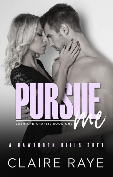 Produktbild: Pursue Me: Josh & Charlie #1 (Hawthorn Hills Duet Series, #7)