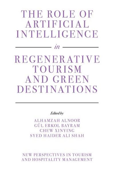 Produktbild: The Role of Artificial Intelligence in Regenerative Tourism and Green Destinations
