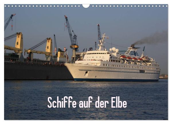 Schiffe auf der Elbe (Wandkalender 2024 DIN A3 quer), CALVENDO Monatskalender