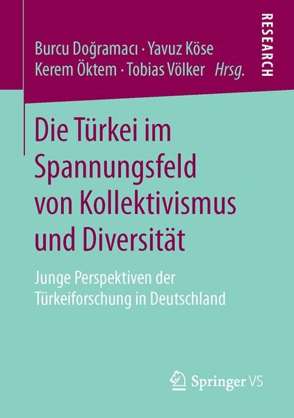 Die Türkei im Spannungsfeld von Kollektivismus und Diversität, Taschenbuch von , Springer Fachmedien Wiesbaden GmbH, 9783658126865