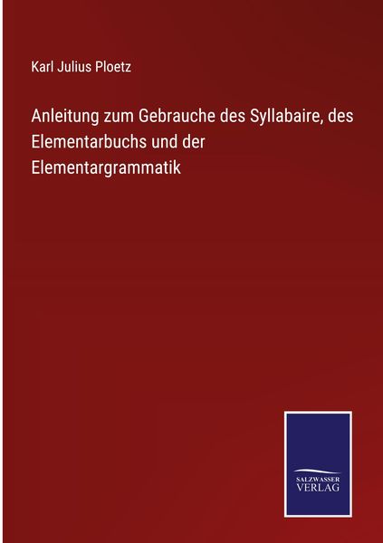 Produktbild: Anleitung zum Gebrauche des Syllabaire, des Elementarbuchs und der Elementargrammatik
