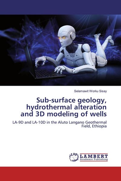 Produktbild: Sub-surface geology, hydrothermal alteration and 3D modeling of wells
