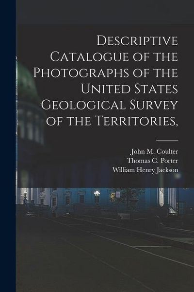 Produktbild: Descriptive Catalogue of the Photographs of the United States Geological Survey of the Territories,