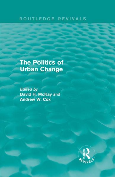 Produktbild: Routledge Revivals: The Politics of Urban Change (1979)