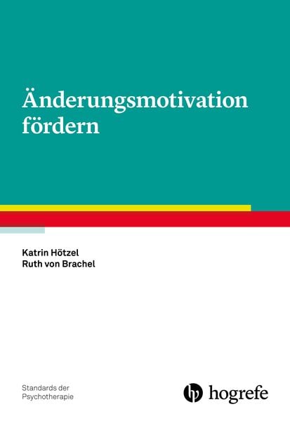 Änderungsmotivation fördern, Taschenbuch von Katrin Hötzel , Ruth Brachel, Hogrefe Verlag, 9783801729172