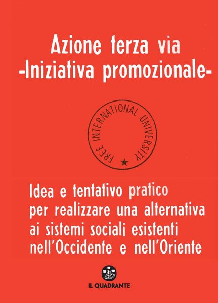 Produktbild: Azione terza via. Iniziativa promozionale. Idea e tentativo pratico per realizzare una alternativa ai sistemi sociali esistenti nell'Occidente e nell'Oriente
