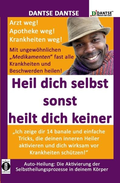 Produktbild: HEIL DICH SELBST SONST HEILT DICH KEINER - Mit ungew&ouml;hnlichen "Medikamenten" fast alle Krankheiten und Beschwerden heilen