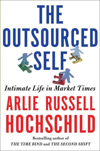 Produktbild: The Outsourced Self: Intimate Life in Market Times