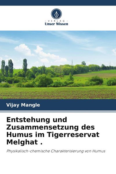 Produktbild: Entstehung und Zusammensetzung des Humus im Tigerreservat Melghat .