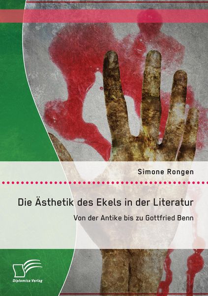 Produktbild: Die &Auml;sthetik des Ekels in der Literatur: Von der Antike bis zu Gottfried Benn