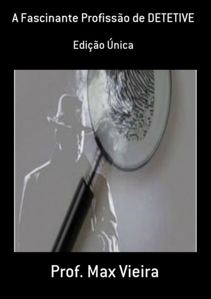 Produktbild: A Fascinante Profiss&atilde;o De Detetive