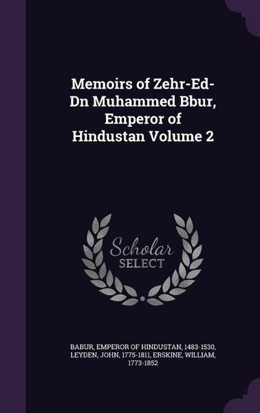 Produktbild: Memoirs of Zehr-Ed-Dn Muhammed Bbur, Emperor of Hindustan Volume 2