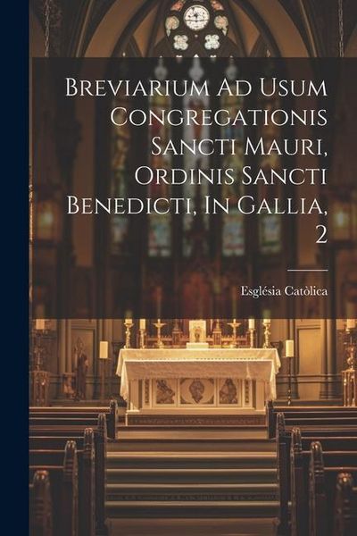 Produktbild: Breviarium Ad Usum Congregationis Sancti Mauri, Ordinis Sancti Benedicti, In Gallia, 2