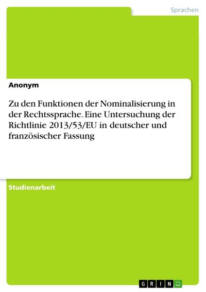 Produktbild: Zu den Funktionen der Nominalisierung in der Rechtssprache. Eine Untersuchung der Richtlinie 2013/53/EU in deutscher und franz&ouml;sischer Fassung