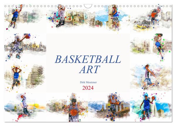 Basketball Art (Wandkalender 2024 DIN A3 quer), CALVENDO Monatskalender
