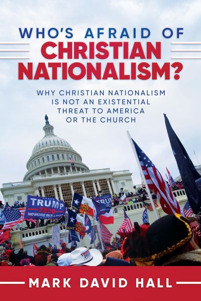 Produktbild: Who's Afraid of Christian Nationalism: Why Christian Nationalism Is Not an Existential Threat to America or the Church