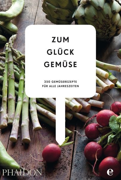 Produktbild: Zum Gl&uuml;ck Gem&uuml;se. 350 Gem&uuml;serezepte f&uuml;r alle Jahreszeiten