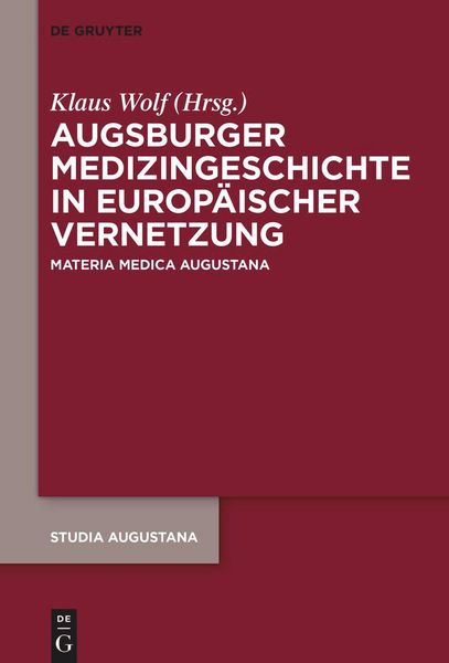 Produktbild: Augsburger Medizingeschichte in europ&auml;ischer Vernetzung