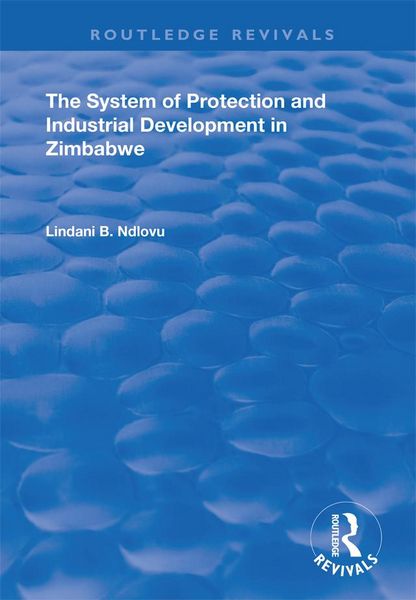 Produktbild: The System of Protection and Industrial Development in Zimbabwe