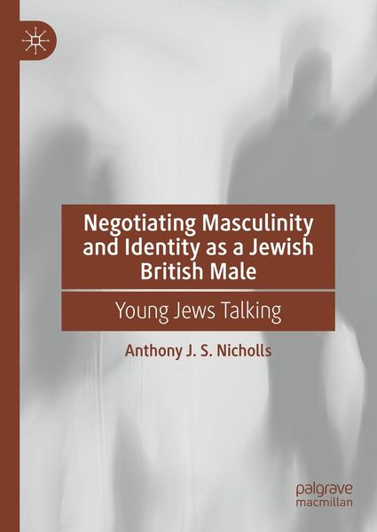 Produktbild: Negotiating Masculinity and Identity as a Jewish British Male