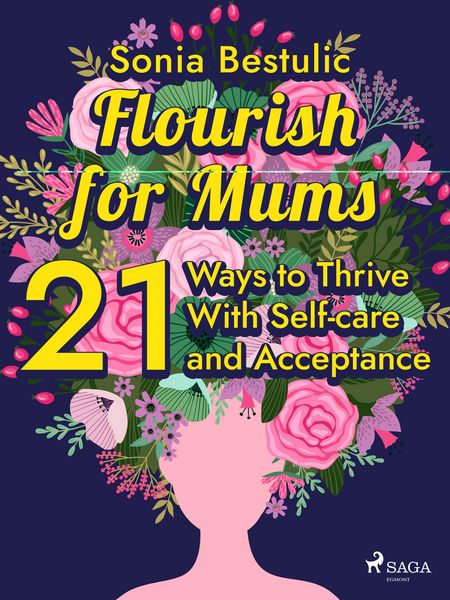 Produktbild: Flourish for Mums: 21 Ways to Thrive With Self-care and Acceptance