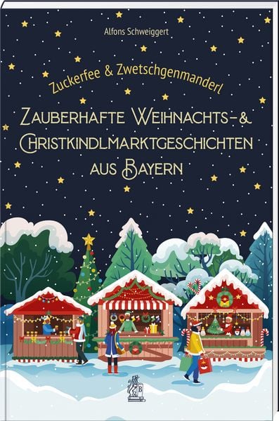 Produktbild: Zuckerfee & Zwetschgenmanderl &ndash; zauberhafte Weihnachts- und Christkindlmarktgeschichten aus Bayern