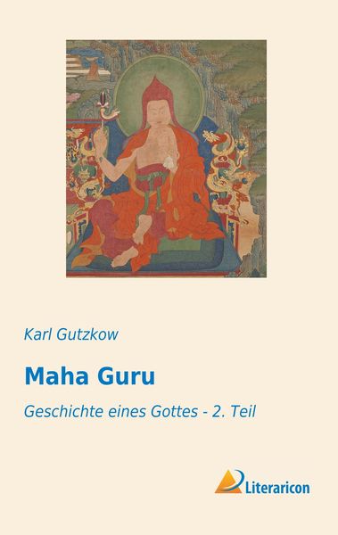 Maha Guru, Taschenbuch von Karl Gutzkow, Literaricon, 9783959130509