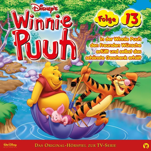 13: Winnie Puuh in der Winnie Puuh den Freunden Wünsche erfüllt und selbst das schönste Geschenk erhält (Hörspiel zur Disney TV-Serie) - , Audio,