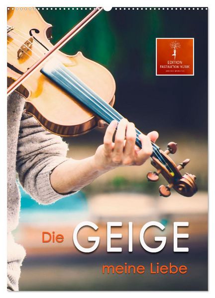 Produktbild: Die Geige meine Liebe (Wandkalender 2026 DIN A2 hoch), CALVENDO Monatskalender