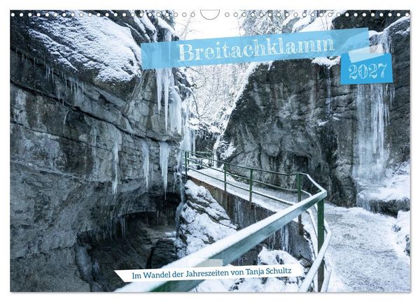 Produktbild: Breitachklamm im Wandel der Jahreszeiten (Wandkalender 2027 DIN A3 quer), CALVENDO Monatskalender