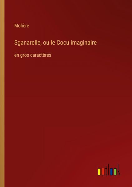 Produktbild: Sganarelle, ou le Cocu imaginaire