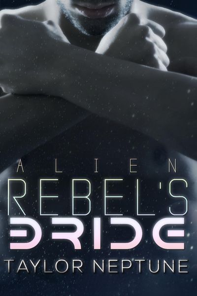 Produktbild: Alien Rebel's Bride (Alien Warrior Brides, #7)
