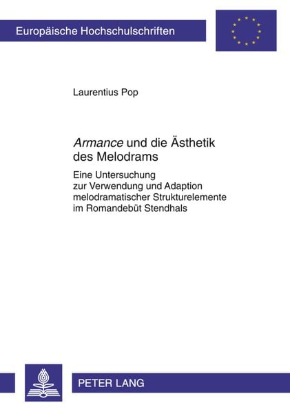 «Armance» und die Aesthetik des Melodrams, Taschenbuch von Laurentius Pop, Peter Lang GmbH, Internationaler Verlag der Wissenschaften, 9783631619209