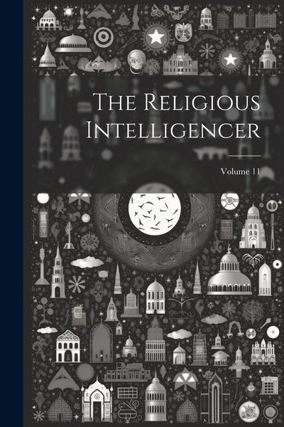Produktbild: The Religious Intelligencer; Volume 11