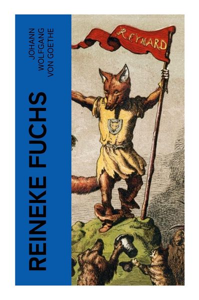 Reineke Fuchs, Taschenbuch von Johann Wolfgang von Goethe, E-artnow, 9788027370160