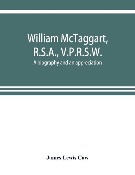 Produktbild: William McTaggart, R.S.A., V.P.R.S.W.; a biography and an appreciation
