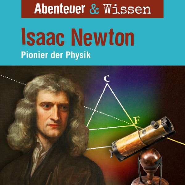 Produktbild: Abenteuer & Wissen, Isaac Newton - Pionier der Physik