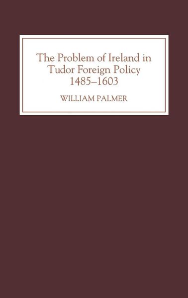 Produktbild: The Problem of Ireland in Tudor Foreign Policy