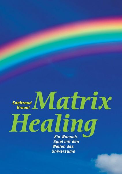 Produktbild: Die Welt von Matrix Healing
