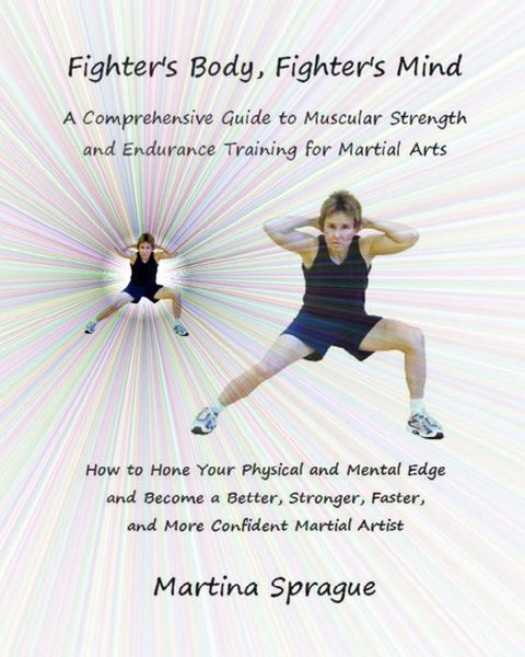 Produktbild: Fighter's Body, Fighter's Mind: A Comprehensive Guide to Muscular Strength and Endurance Training for Martial Arts
