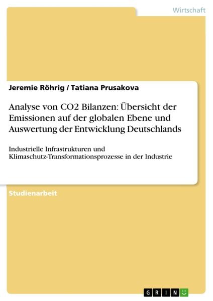 Produktbild: Analyse von CO2 Bilanzen: &Uuml;bersicht der Emissionen auf der globalen Ebene und Auswertung der Entwicklung Deutschlands