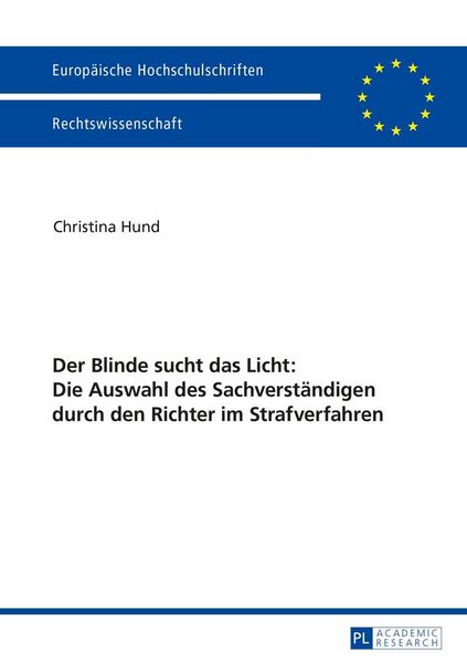 Produktbild: Der Blinde sucht das Licht: Die Auswahl des Sachverst&auml;ndigen durch den Richter im Strafverfahren
