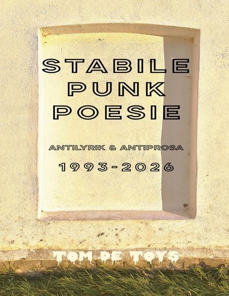 Produktbild: STABILE PUNKPOESIE - Antilyrik & Antiprosa 1993-2026