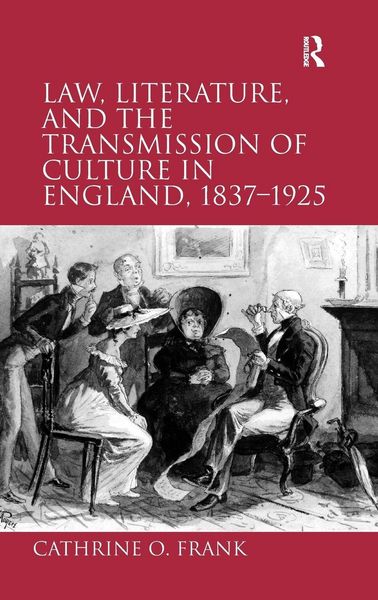 Produktbild: Law, Literature, and the Transmission of Culture in England, 1837-1925