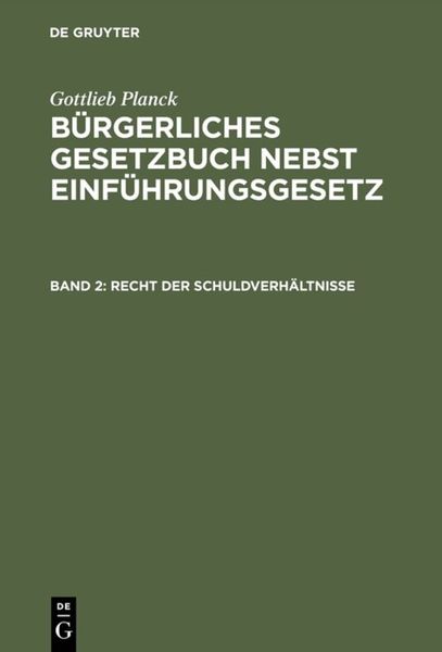 Produktbild: Gottlieb Planck: B&uuml;rgerliches Gesetzbuch nebst Einf&uuml;hrungsgesetz / Recht der Schuldverh&auml;ltnisse