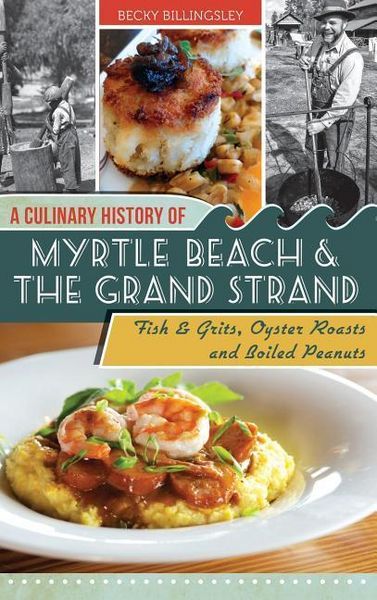 Produktbild: A Culinary History of Myrtle Beach & the Grand Strand