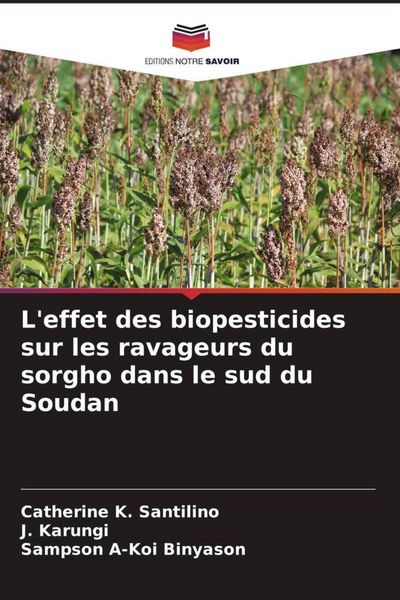 Produktbild: L'effet des biopesticides sur les ravageurs du sorgho dans le sud du Soudan